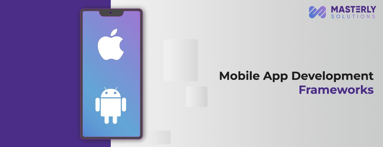 leading-mobile-app-development-frameworks-