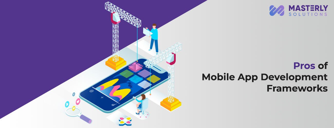 pros-of-mobile-app-development-frameworks