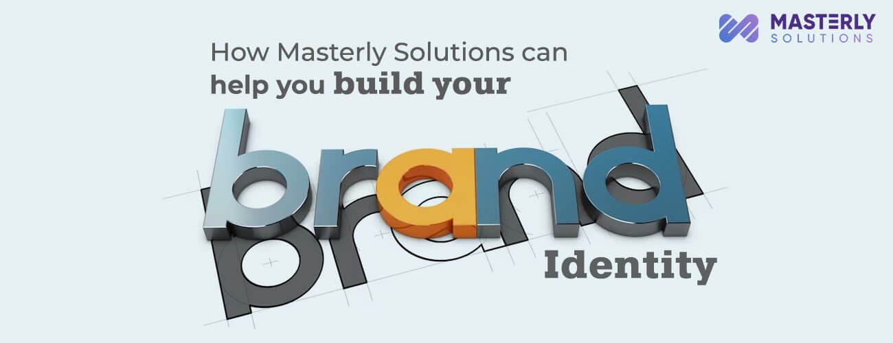 how-masterly-solutions-can-help-you-build-your-brand-identity