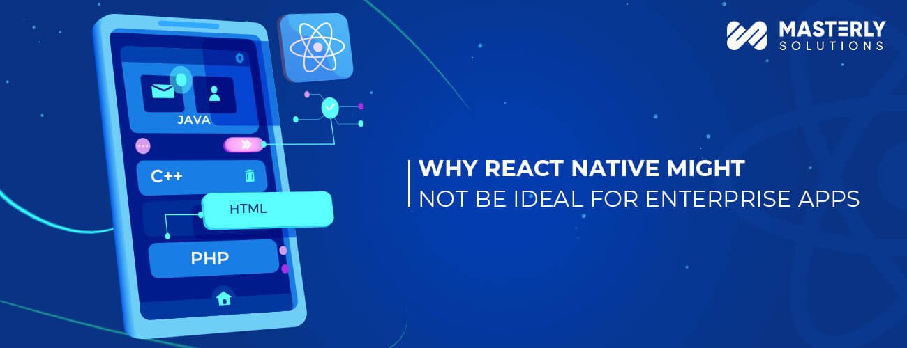 Why-React-Native-Might-Not-Be-Ideal-for-Enterprise-Apps-intro