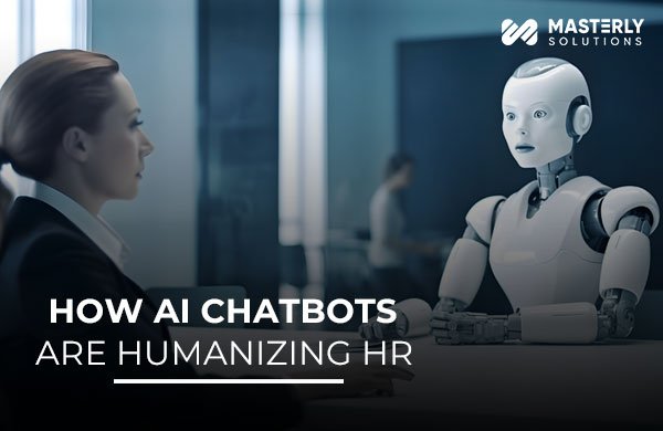 how-ai-chatbots-are-humanizing-hr
