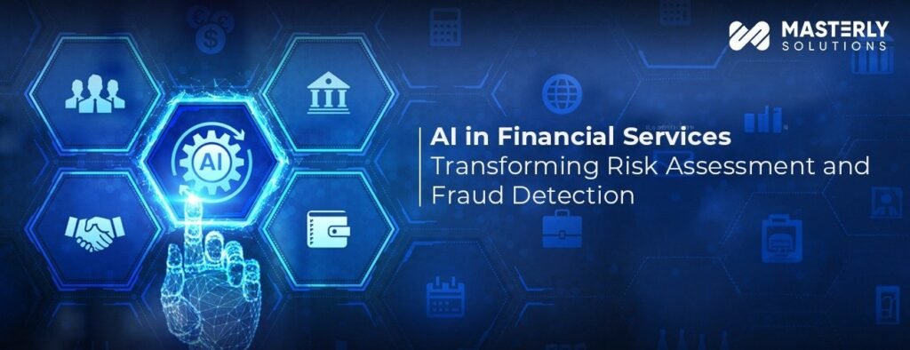 Financial Services & AI: Redefining Risk and Fraud Detection