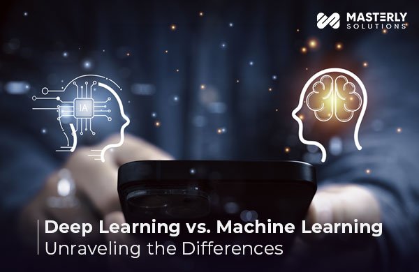 Deep Learning vs. Machine Learning: Unraveling the Differences