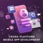 Why Cross-Platform Mobile App Development is Key for Business Success